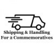 Shipping & Handling for TWO Commemoratives